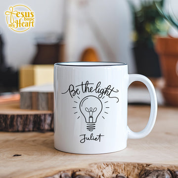 Be The Light Personalized Mug, Custom Christian Gift Mug, Faith Coffee Cup, Inspirational Mug for Her, 11oz 15oz Ceramic