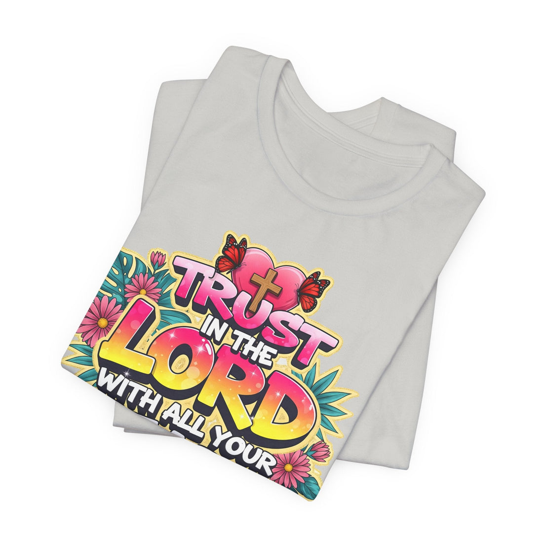 Trust in the Lord with All Your Heart T-Shirt – Christian Bible Verse Shirt – Colorful Faith Tee for Women and Youth