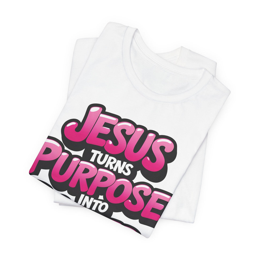 Jesus Turns Purpose Into Power T-Shirt, Christian Motivational Tee, Bold Faith Shirt for Women and Youth, Inspirational Graphic Apparel