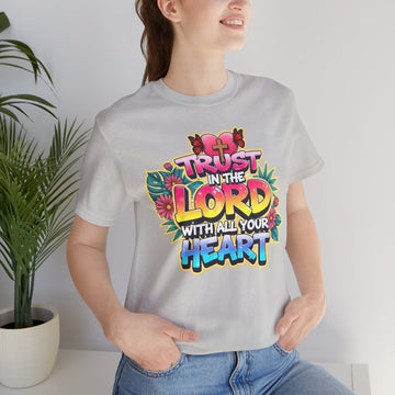Trust in the Lord with All Your Heart T-Shirt – Christian Bible Verse Shirt – Colorful Faith Tee for Women and Youth