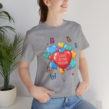 Loved Beyond Measure T-Shirt, Christian Heart Balloon Graphic Tee, Encouragement Shirt for Women, Faith Inspired Positive Gift Idea
