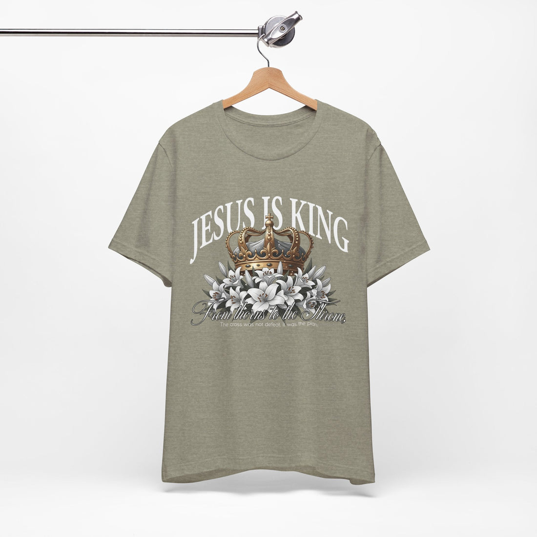 Jesus Is King Christian T-Shirt, From Thorns to the Throne Shirt, Crown and Lily Graphic Tee, Faith Based Apparel, Inspirational Jesus Shirt