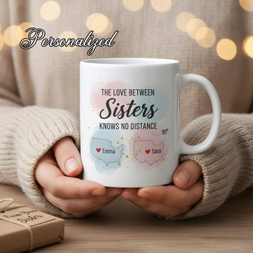 Personalized Sisters Mug, Long Distance Sister Gift, Custom Name Map Mug, Love Between Sisters Cup, Gift for Her, Unique Coffee Cup| Mug 71