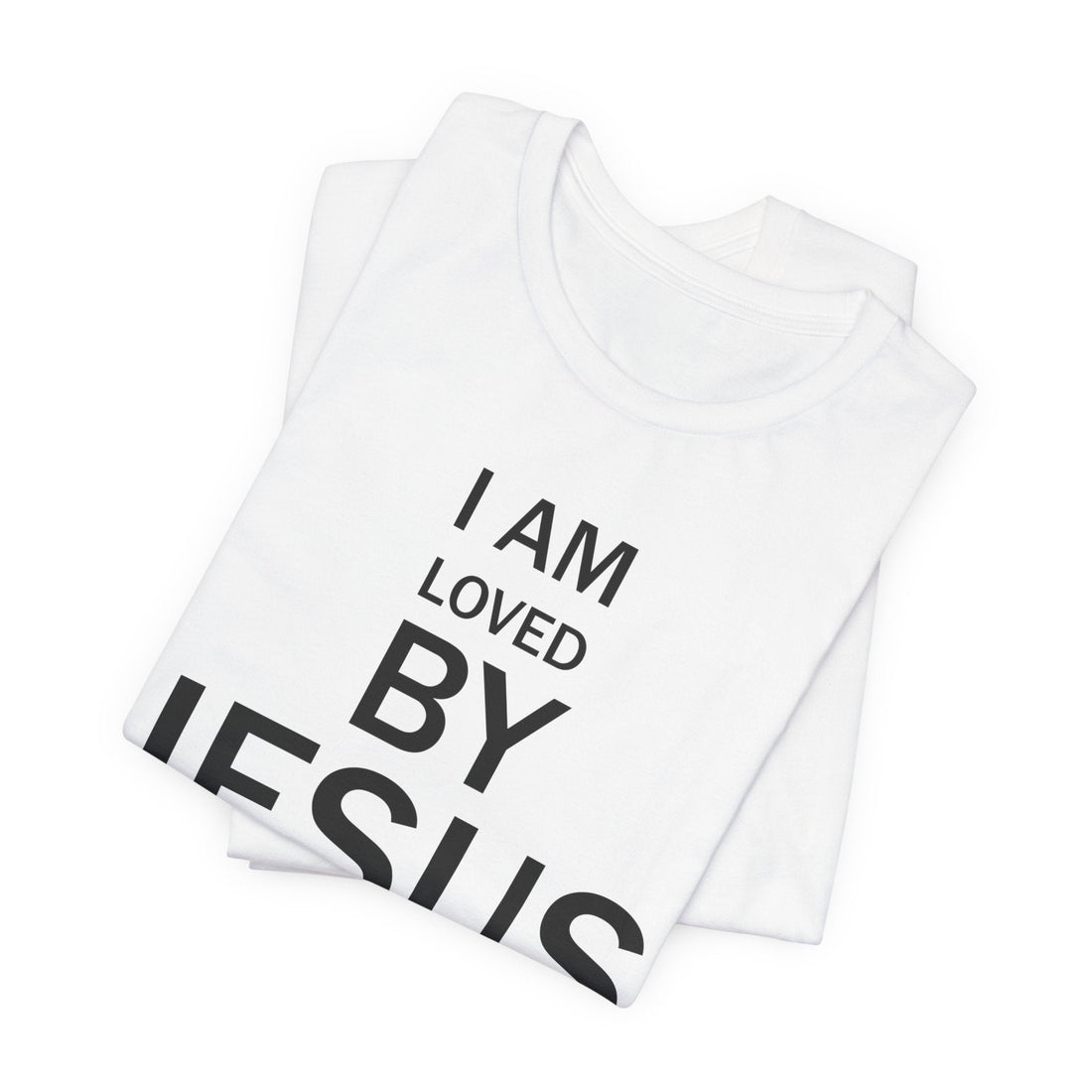 I Am Loved By Jesus Shirt – Christian Affirmation T-Shirt – Inspirational Faith Tee – Bible Verse Gift – Unisex Jesus Apparel