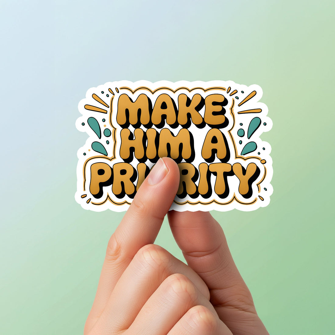 STK72 Make Him a Priority Sticker – Christian Faith Vinyl Decal for Laptop, Water Bottle, Journal – Spiritual Reminder Gift
