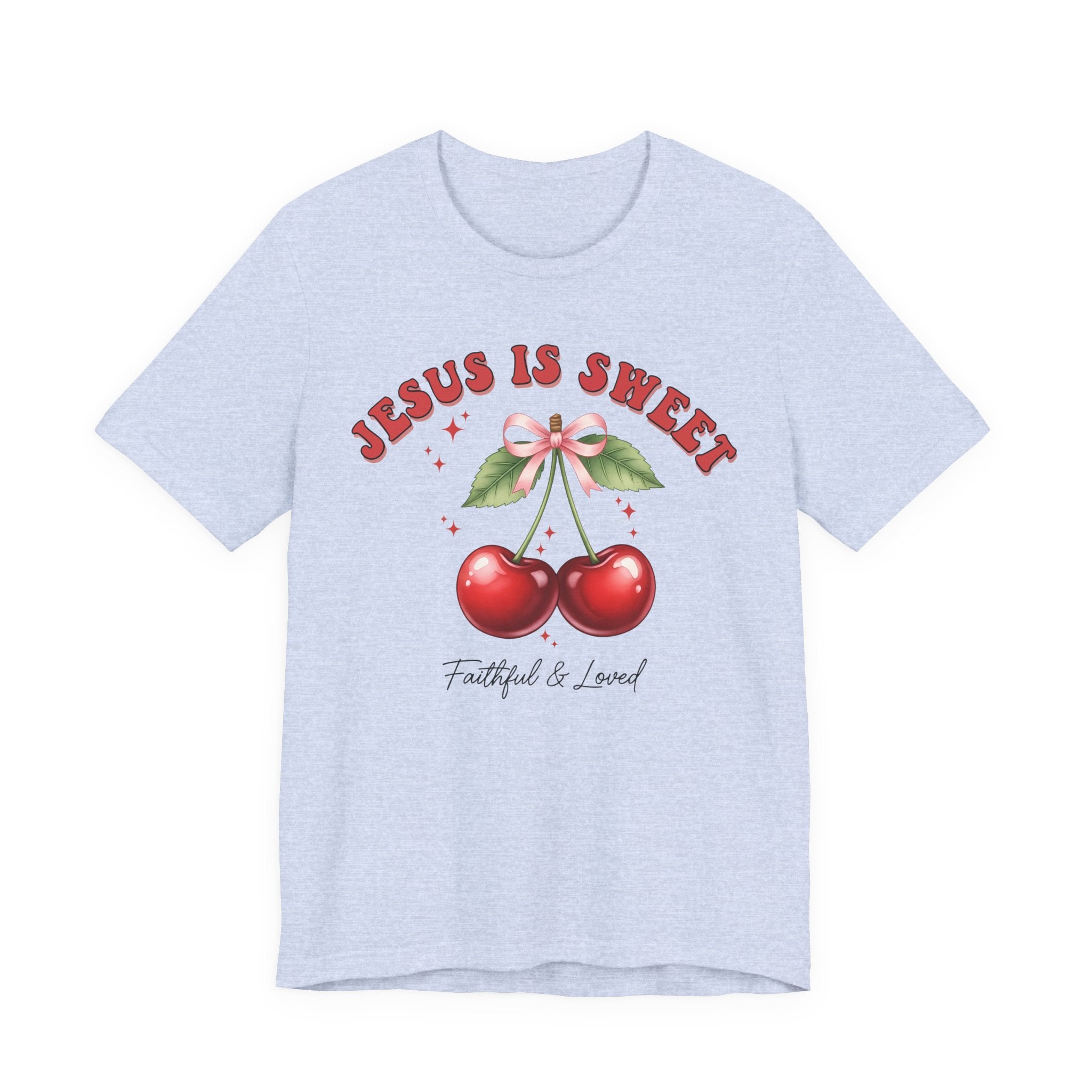 Jesus Is Sweet T-Shirt, Cute Christian Cherry Faith Tee for Women and Teens, Bible Verse Shirt, Faithful and Loved Jesus Apparel