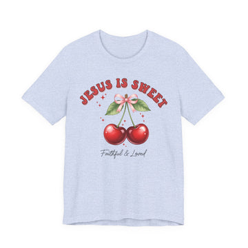 Jesus Is Sweet T-Shirt, Cute Christian Cherry Faith Tee for Women and Teens, Bible Verse Shirt, Faithful and Loved Jesus Apparel