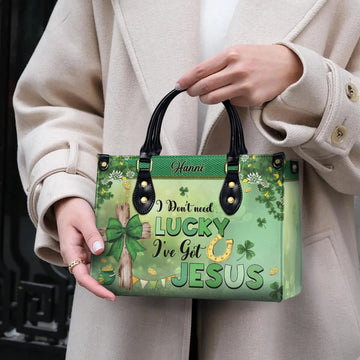 HB77-Christian St Patrick's Day Handbag - I Don’t Need Lucky I’ve Got Jesus - Personalized Religious Tote Bag Gift for Women
