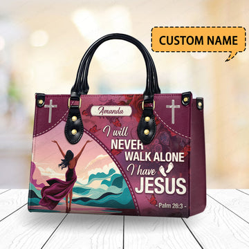 HB131 - Custom Name Christian Handbag – I Will Never Walk Alone I Have Jesus – Bible Verse Purse Psalm 26:3 Faith Gift for Women