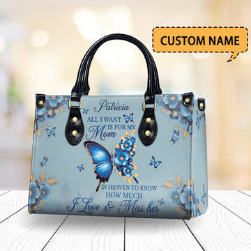 HB16-Custom Name Memorial Leather Handbag – "All I Want is for My Mom in Heaven" , Personalized Butterfly Handbag, Sympathy Gift for